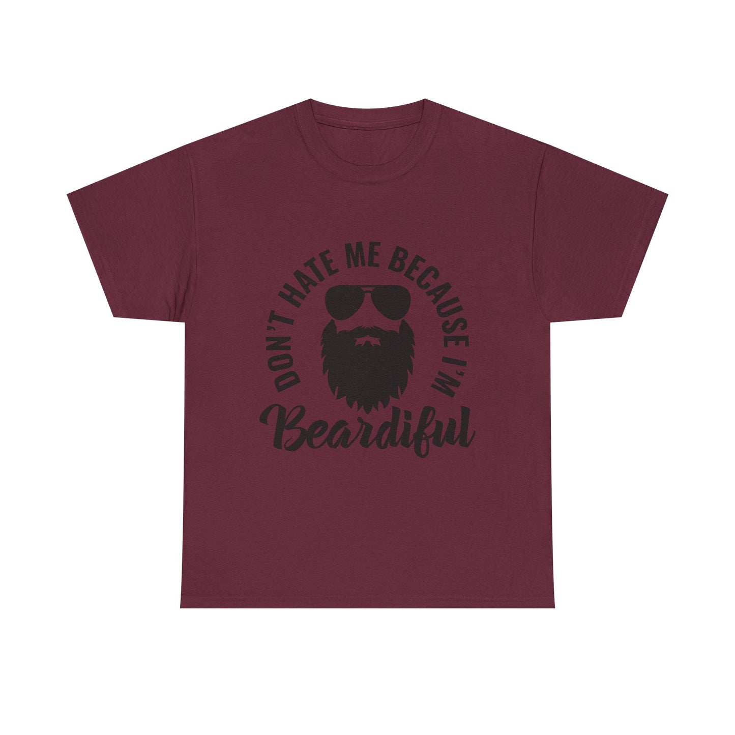 Beardiful T‑Shirt — "Don't Hate Me Because I'm Beardiful" Funny Beard Lover Tee