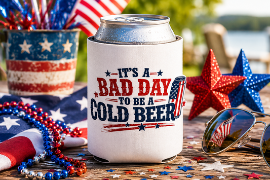 Can Cooler — “It's a Bad Day to Be a Cold Beer” Patriotic Beer Koozie