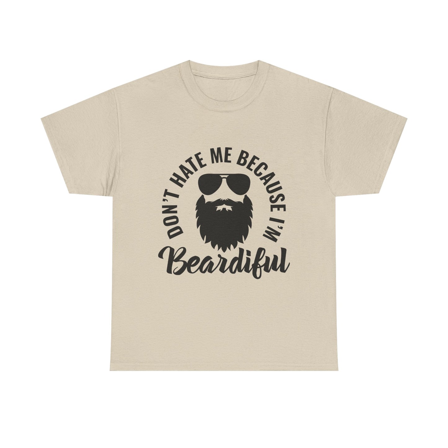 Beardiful T‑Shirt — "Don't Hate Me Because I'm Beardiful" Funny Beard Lover Tee