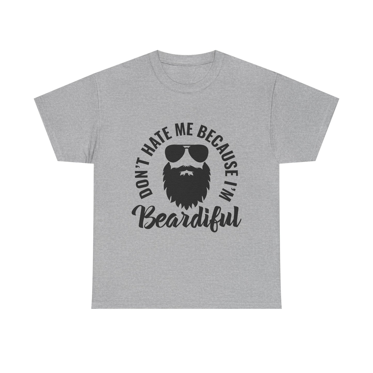 Beardiful T‑Shirt — "Don't Hate Me Because I'm Beardiful" Funny Beard Lover Tee