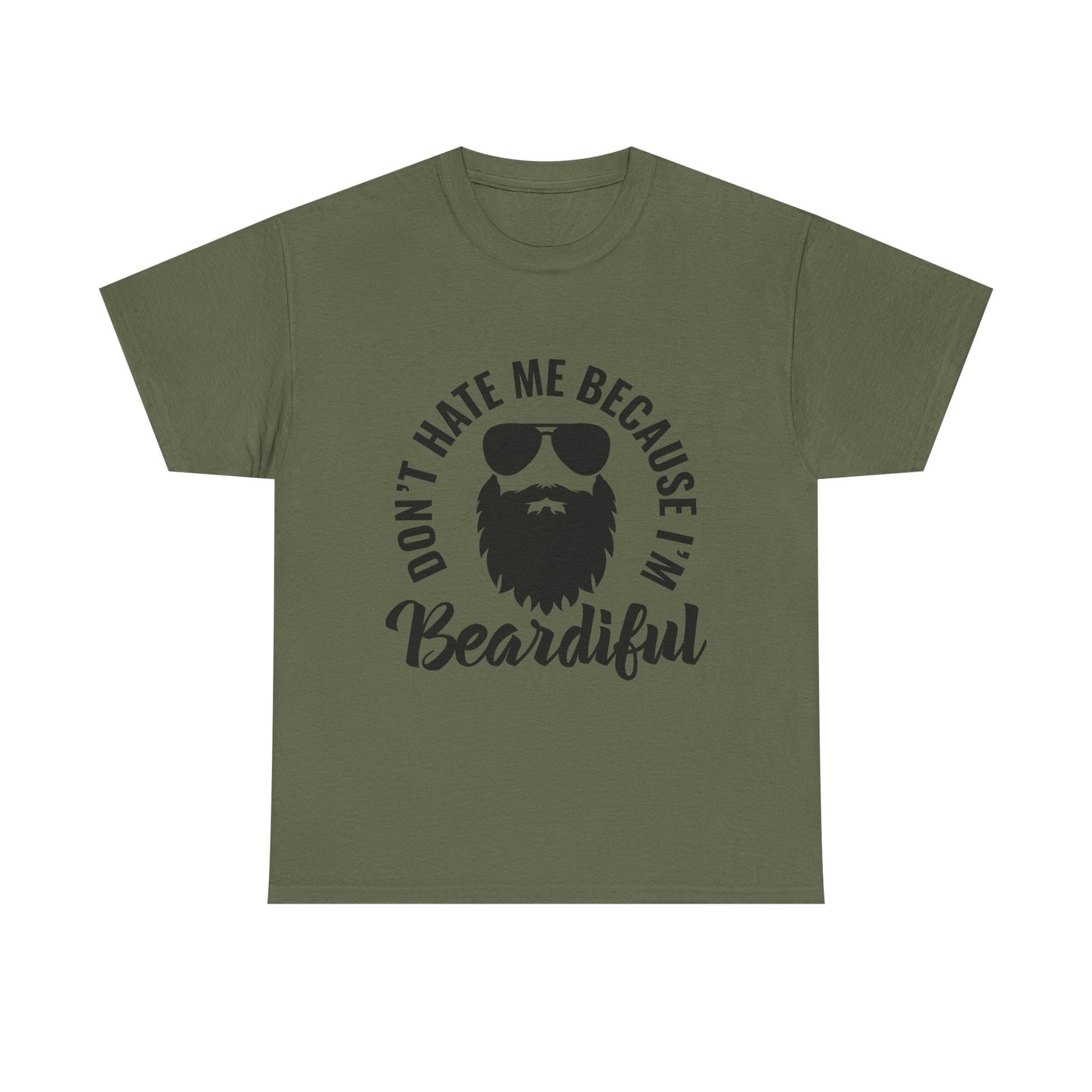 Beardiful T‑Shirt — "Don't Hate Me Because I'm Beardiful" Funny Beard Lover Tee